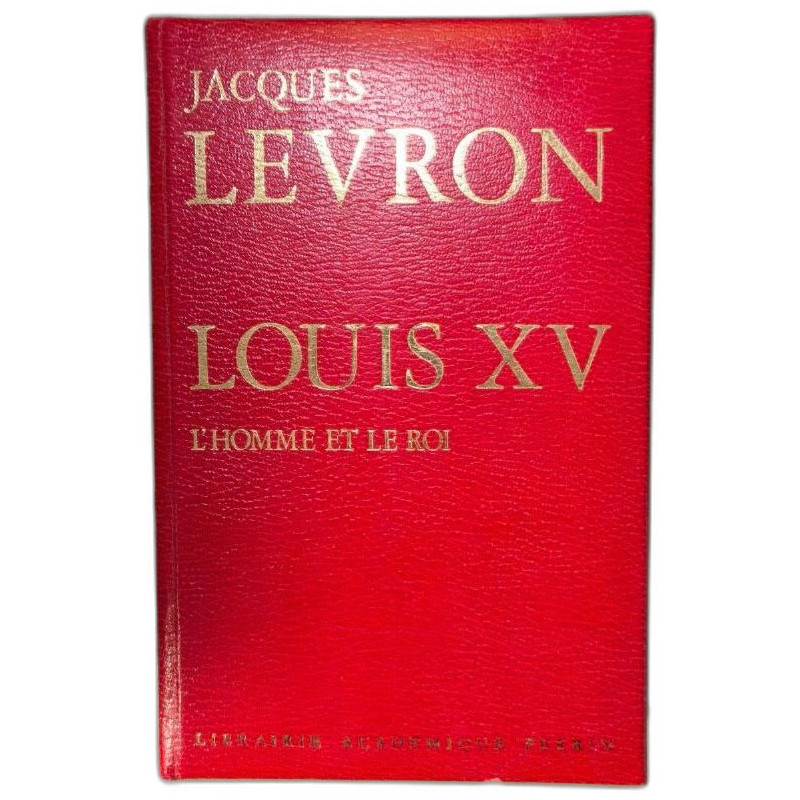 Louis XV l'homme et le roi