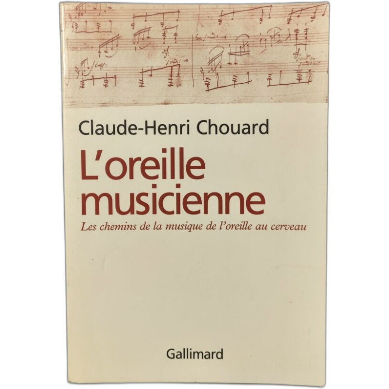 L'oreille musicienne Les chemins de la musique de l'oreille au cerveau