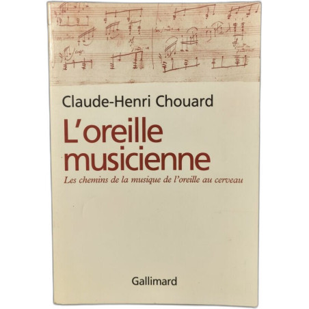 L'oreille musicienne Les chemins de la musique de l'oreille au cerveau