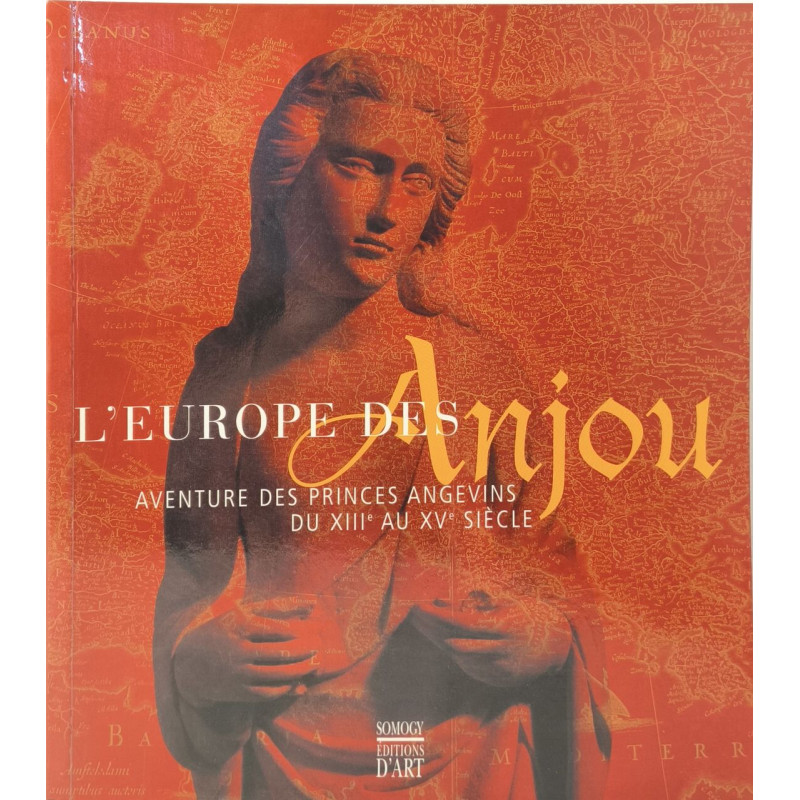 L'Europe des Anjou: Aventure des princes angevins du XIIIe au XVe...