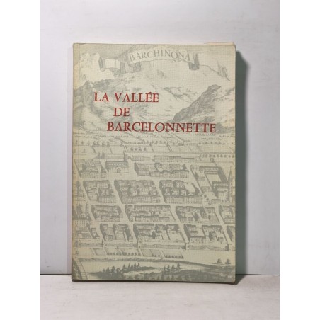 La vallée de Barcelonnette - avec carte de barcelonnette tirée...