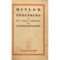 Hitler et Rosenberg ou le vrai visage du National-Socialisme