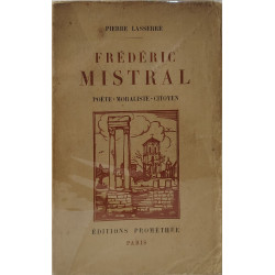 Frédéric Mistral poete moraliste citoyen