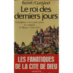 Le Roi des derniers jours : L'exemplaire et très cruelle histoire...