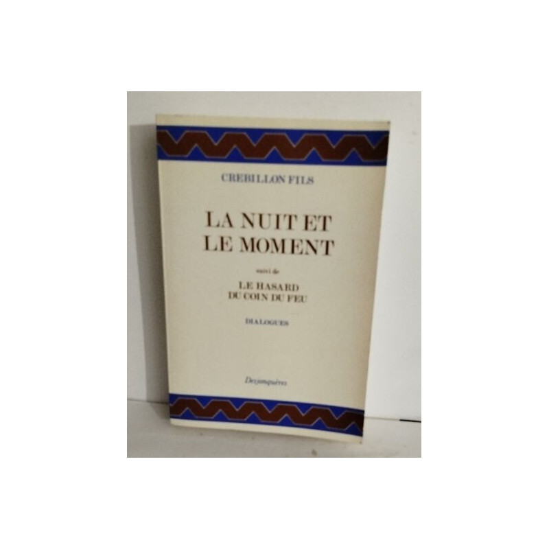 La Nuit et le Moment suivi de la hasard du coin du feu