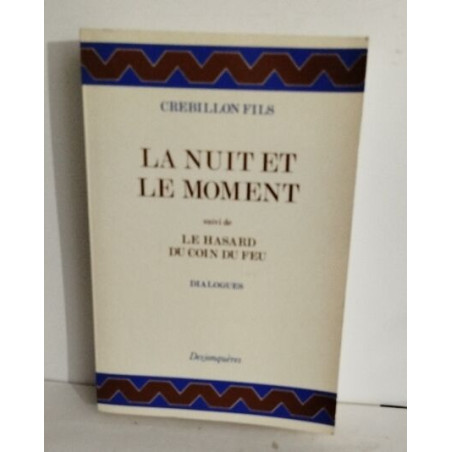 La Nuit et le Moment suivi de la hasard du coin du feu