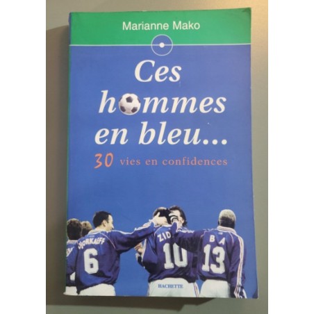 Ces hommes en bleu : 30 vies en confidence