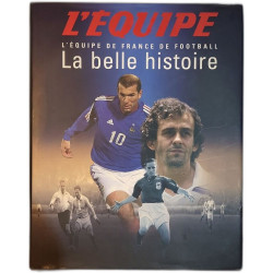 L'équipe de France de football : La belle histoire