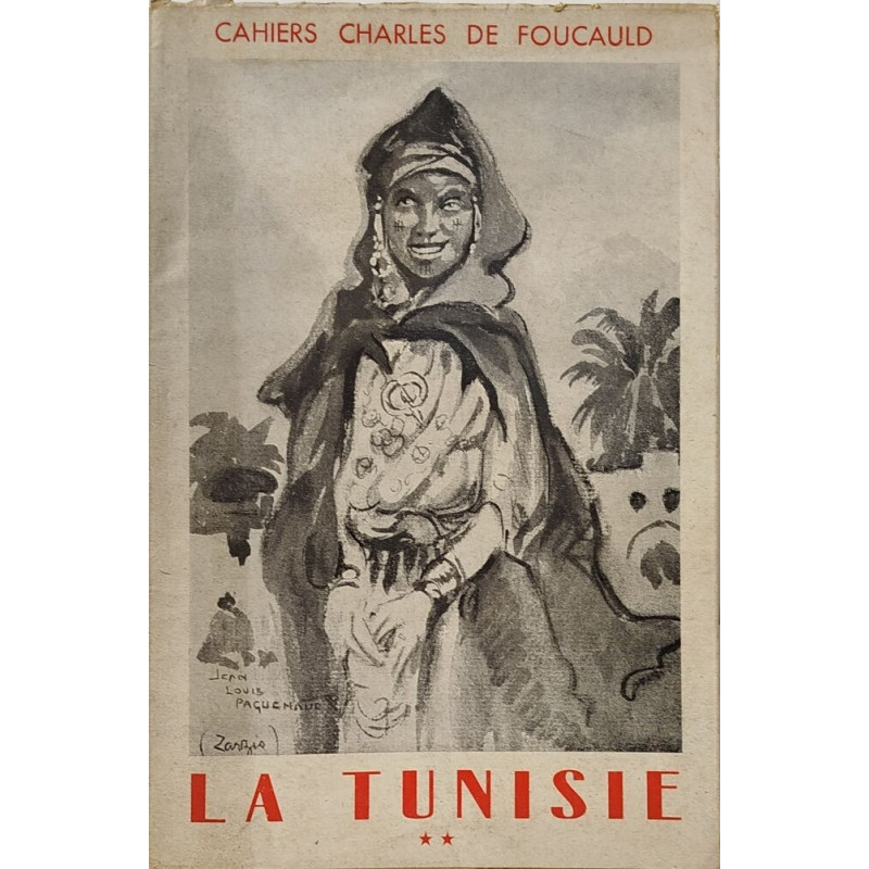 Les cahiers Charles de Foucauld La Tunisie illustrations par Jean...