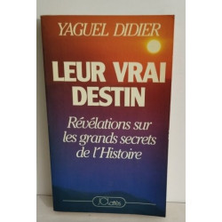 Leur Vrai Destin/ révélations sur les grands secrets de l'histoire