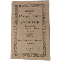 Notice sur l'Antique Abbaye de St-Victor de Marseille par l'abbé...