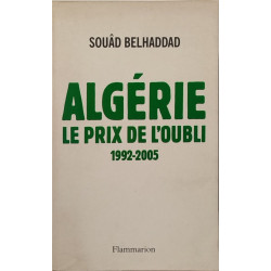 Algérie le prix de l'oubli: 1992-2005