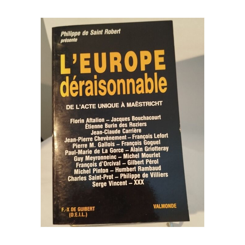 L'Europe déraisonnable de l'acte unique à Maëstrich
