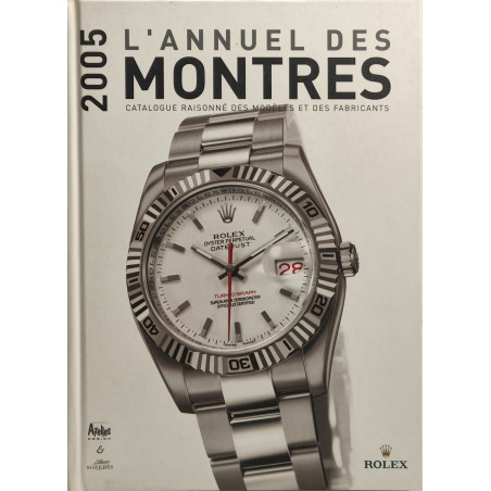 ANNUEL DES MONTRES 2005 - CATALOGUE DES MARQUES: Catalogue...