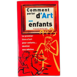 Comment parler d'Art aux enfants le premier livre d'art pour...
