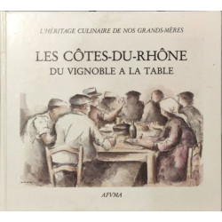 Les côtes du Rhône du vignoble à la table ou l'héritage culinaire...