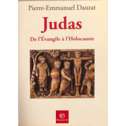 Judas de l'Evangile à l'Holocauste
