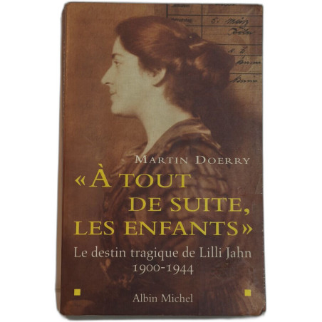 À tout de suite les enfants- le destin tragique de lilli jahn