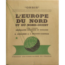 L'Europe du Nord et du Nord-Ouest Tome 1 Généralités physiques et...