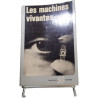 Les machines vivantes