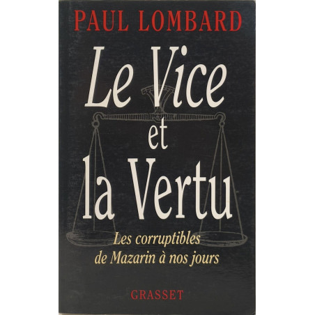 Le vice et la vertu les corruptibles de Mazarin à nos jours