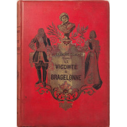 Le Vicomte de Bragelonne suite et fin des trois mousquetaires et...