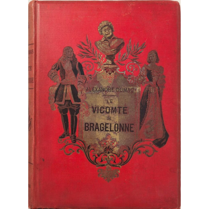 Le Vicomte de Bragelonne suite et fin des trois mousquetaires et...