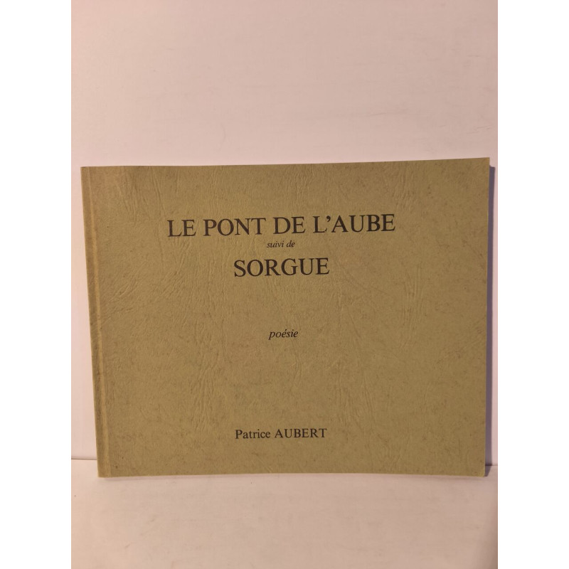 Le Pont de L'Aube suivi de sorgue - gravures de DARAGNéS