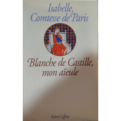Blanche de Castille mon aïeule