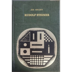 La vie et l'oeuvre de Rudolph Steiner