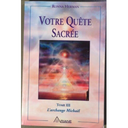 Votre quête sacrée: Tome 3 L'archange Michaël
