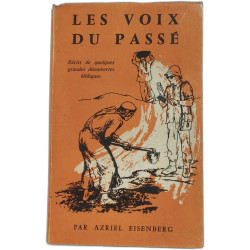 Les voix du passé - récits de quelques grandes découvertes bibliques
