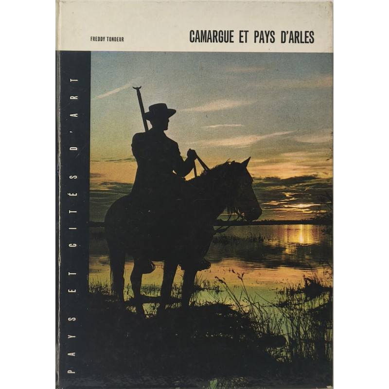 Camargue et Pays d'Arles - 195 illustrations dont 156 originales...