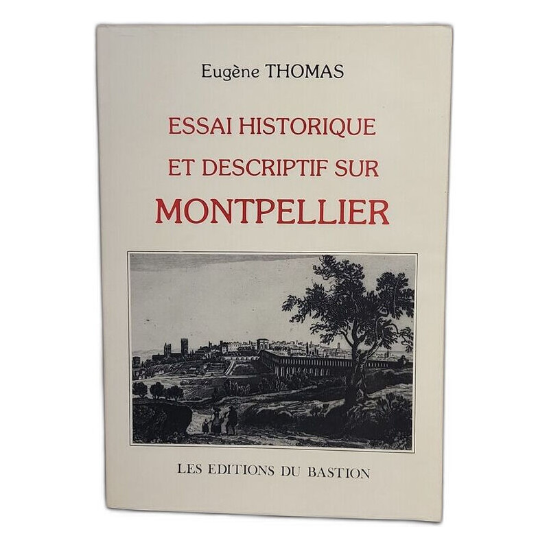 Essai historique et descriptif sur Montpellier