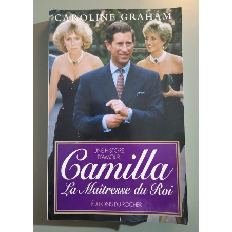 Une histoire d'amour Camilla la maitresse du Roi