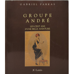 Groupe André / lescent ans d'une belle aventure