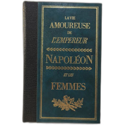 La vie amoureuse de l'empereur Napoléon et les femmes