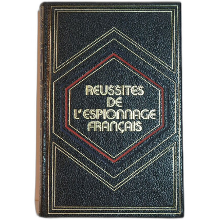 Reussites de l'espionnage francais - Au temps de l'occupation du...