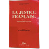 La justice française acteurs fonctionnement et médias