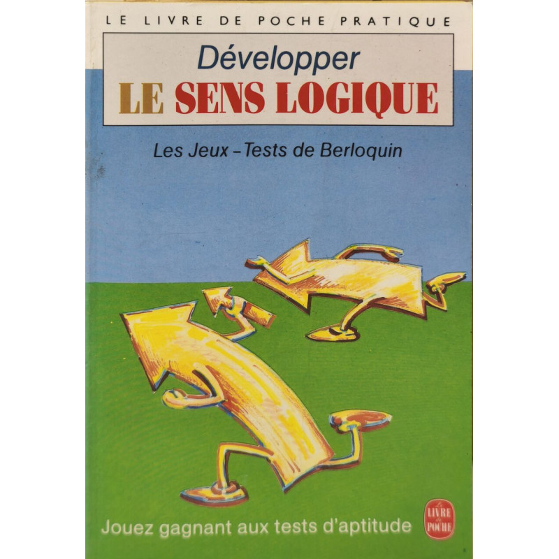 Développer le sens logique: 125 jeux et exercices mentaux pour...