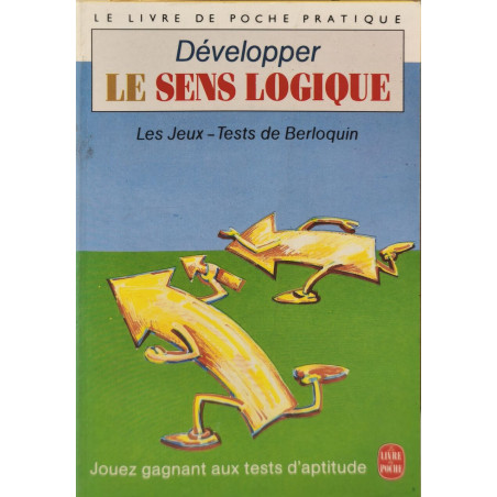 Développer le sens logique: 125 jeux et exercices mentaux pour...