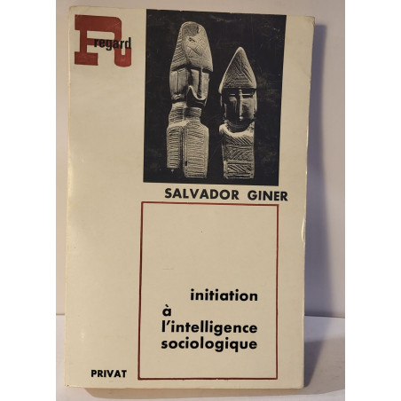 Initiation à l'intelligence sociologique