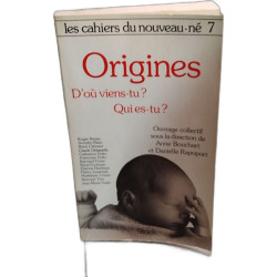 Les Cahiers Du Nouveau-Ne Tome 7 : Les Origines... D'Ou Viens-Tu ?...
