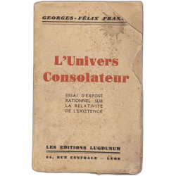 L'Univers Consolateur essai d'exposé rationnel sur la relativité...