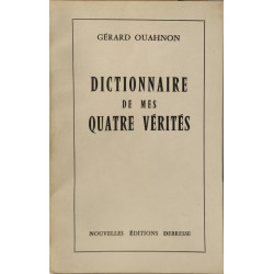 Dictionnaire de mes quatre vérités