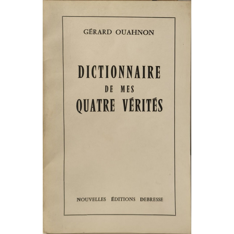 Dictionnaire de mes quatre vérités
