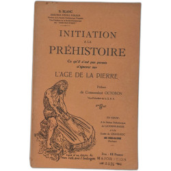 Initiation à la préhistoire ce qu'il n'est pas permis d'ignorer...