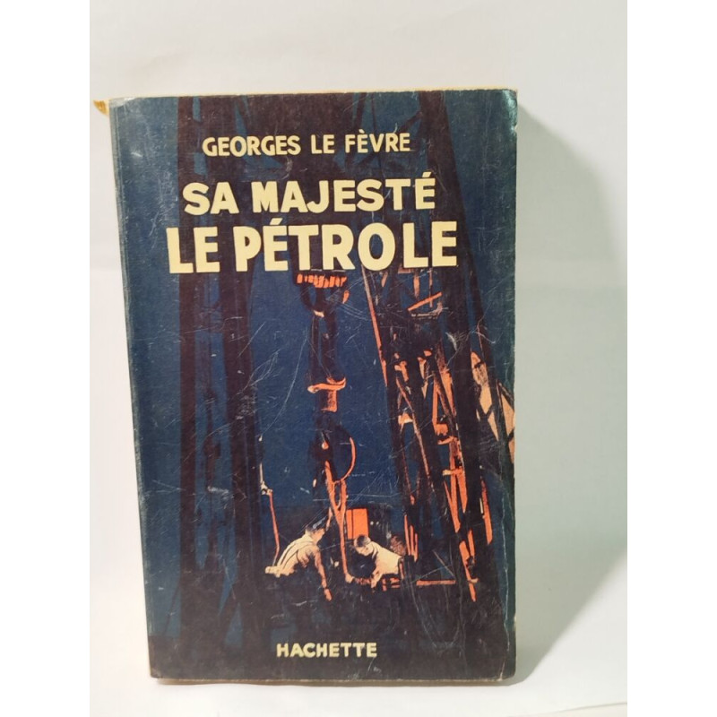 Sa Majesté le Pétrole