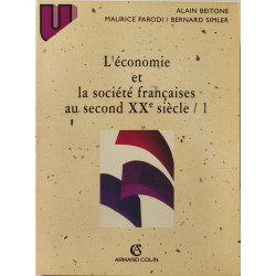 L'Economie Et La Societe Francaise Au Second Xxeme Siecle. Tome 1...