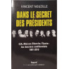 Dans le secret des présidents: CIA Maison-Blanche Elysée : les...
